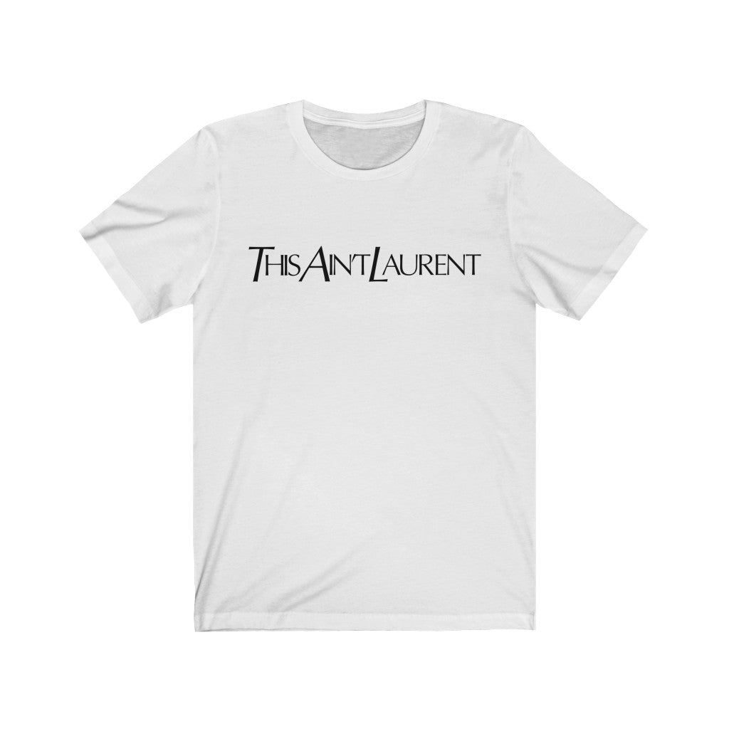 Ain t laurent t shirt hotsell